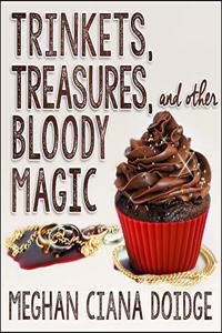 Trinkets, Treasures, and Other Bloody Magic