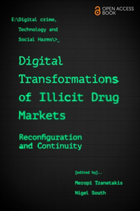 Digital Transformations of Illicit Drug Markets