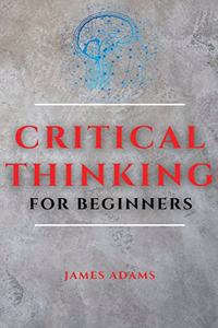Critical Thinking for Beginners