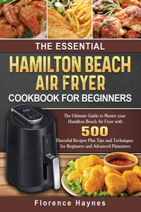 Essential Hamilton Beach Air Fryer Cookbook For Beginners