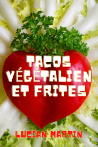 Tacos Végétalien Et Frites