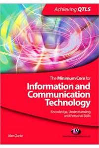 Minimum Core for Information and Communication Technology: Knowledge, Understanding and Personal Skills