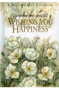To Someone Special Wishing You Happiness
