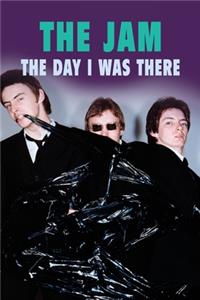 Jam - The Day I Was There
