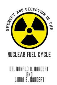 Secrecy and Deception in the Nuclear Fuel Cycle