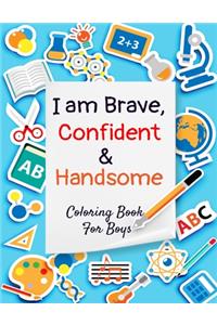 I Am Brave, Confident & Handsome