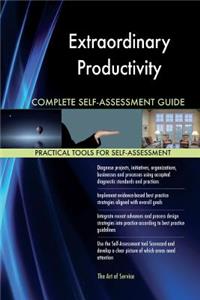 Extraordinary Productivity Complete Self-Assessment Guide