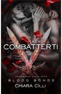 Per Combatterti