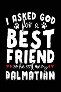 I Asked God For A Best Friend So He Sent Me My Dalmatian