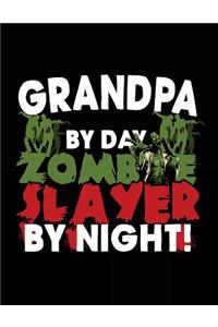 Grandpa By Day Zombie Slayer By Night!