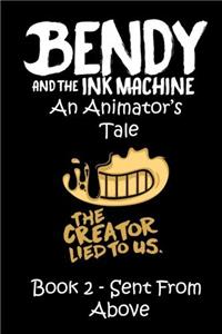 2: Bendy and the Ink Machine: An Animators Tale - Sent from Above