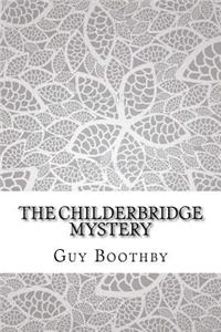 The Childerbridge Mystery