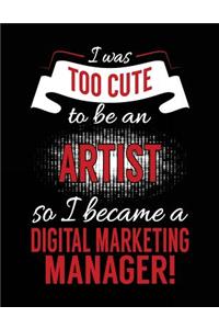 I Was Too Cute To Be An Artist So I Became A Digital Marketing Manager!
