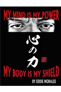 My mind is my power My body is my shield