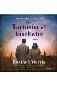 Tattooist of Auschwitz Lib/E