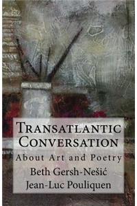 Transatlantic Conversation About Poetry and Art