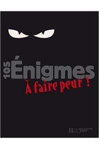 105 Enigmes a Faire Peur !