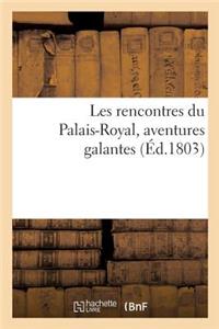 Les Rencontres Du Palais-Royal, Aventures Galantes