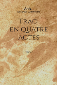 Trac en quatre actes