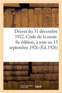 Décret Du 31 Décembre 1922. Code de la Route, Règlement Général Sur La Police de la Circulation