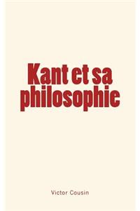 Kant et sa philosophie