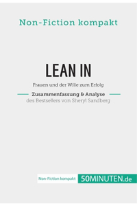 Lean In. Zusammenfassung & Analyse des Bestsellers von Sheryl Sandberg