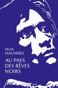 Au pays des reves noirs