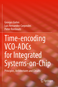 Time-Encoding Vco-Adcs for Integrated Systems-On-Chip