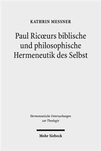 Paul Ricoeurs Biblische Und Philosophische Hermeneutik Des Selbst