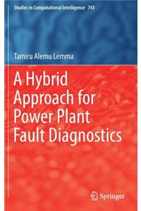 Hybrid Approach for Power Plant Fault Diagnostics