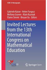 Invited Lectures from the 13th International Congress on Mathematical Education