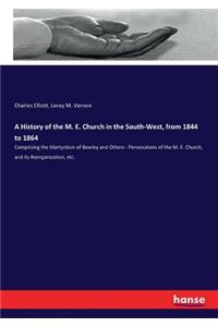 History of the M. E. Church in the South-West, from 1844 to 1864