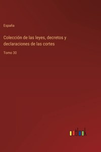 Colección de las leyes, decretos y declaraciones de las cortes