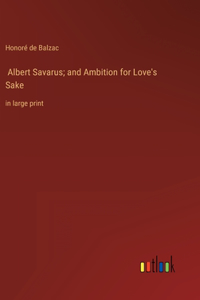 Albert Savarus; and Ambition for Love's Sake