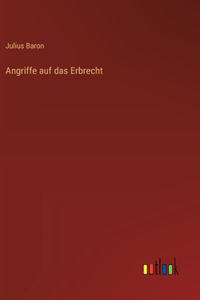 Angriffe auf das Erbrecht