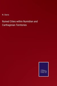 Ruined Cities within Numidian and Carthaginian Territories
