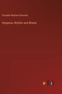 Hesperas, Rhythm and Rhyme