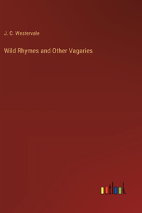 Wild Rhymes and Other Vagaries