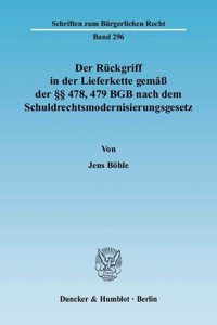 Der Ruckgriff in Der Lieferkette Gemass Der 478, 479 Bgb Nach Dem Schuldrechtsmodernisierungsgesetz