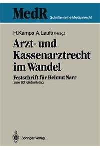 Arzt- Und Kassenarztrecht Im Wandel: Festschrift Fa1/4r Prof. Dr. Jur. Helmut Narr Zum 60. Geburtstag