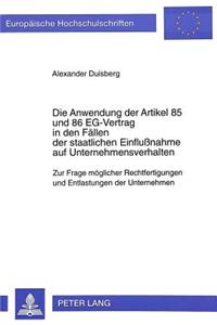 Die Anwendung der Artikel 85 und 86 EG-Vertrag in den Faellen der staatlichen Einflunahme auf Unternehmensverhalten
