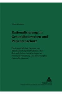 Rationierung Im Gesundheitswesen Und Patientenschutz: Zu Den Rechtlichen Grenzen Von Rationierungsmaßnahmen Und Den Rechtlichen Anforderungen an Staatliche Vorhaltung Und Steuerung Im Gesundheitswesen