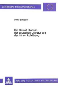 Gestalt Hiobs in Der Deutschen Literatur Seit Der Fruehen Aufklaerung