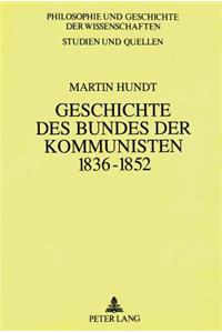Geschichte Des Bundes Der Kommunisten 1836 Bis 1852
