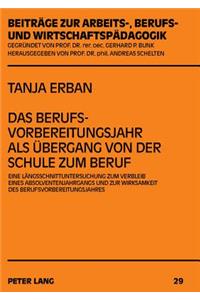 Das Berufsvorbereitungsjahr ALS Uebergang Von Der Schule Zum Beruf