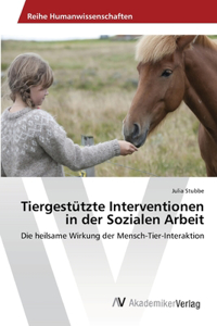 Tiergestützte Interventionen in der Sozialen Arbeit