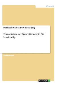 Erkenntnisse der Neuroökonomie für Leadership