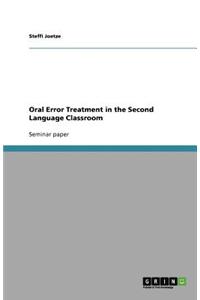 Oral Error Treatment in the Second Language Classroom