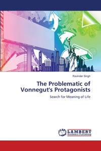 Problematic of Vonnegut's Protagonists