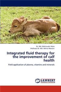 Integrated Fluid Therapy for the Improvement of Calf Health